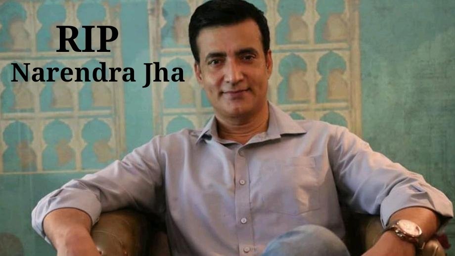 Actor Narendra Jha Dies Due to Heart Attack At 55